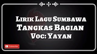 Lirik Lagu Sumbawa  Tangkas Bagian Yayan [upl. by Krilov562]