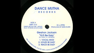 Gershon Jackson  Yall Be Easy Vocal Mixx [upl. by Ogait]