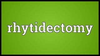 Rhytidectomy Meaning [upl. by Roth]