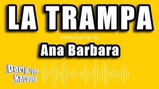 Ana Barbara  La Trampa Versión Karaoke [upl. by Htieh482]