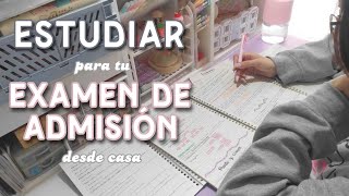 Estudiar para tu EXAMEN DE ADMISIÓN desde casa 🏡  Consejos [upl. by Alene]