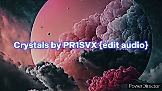 Crystals by PR1SVX edit audio [upl. by Nayrbo764]