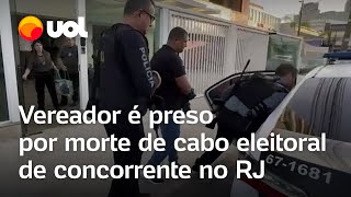 Vereador suspeito por morte de cabo eleitoral de concorrente é preso no RJ Assista ao vídeo [upl. by Nolham539]