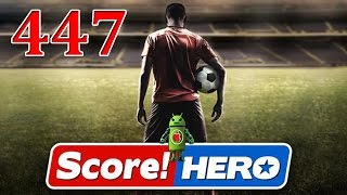 Score Hero Level 447 Walkthrough  3 Stars [upl. by Annalee999]