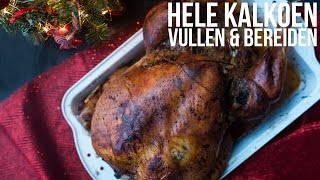 How to Hele kalkoen vullen en bereiden  OhMyFoodness [upl. by Ladonna]