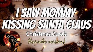 I SAW MOMMY KISSING SANTA CLAUS karaoke version [upl. by Assin]