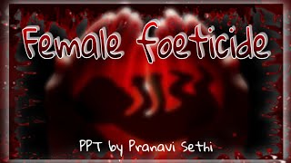 Female Foeticide  Female Foeticide PPT  Social Issue  Reasons  Solution [upl. by Eba120]