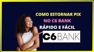 COMO ESTORNAR PIX NO C6 BANK [upl. by Htieh189]