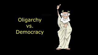 Oligarchy vs democracy [upl. by Darwin]