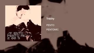 PENTO  Trashy [upl. by Faina427]