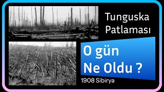 Tunguska Patlaması 100 Yıldır Çözülemeyen Sibirya’nın Gizemli Felaketi tarih bilim [upl. by Weinhardt]