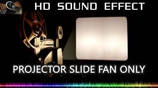 Projector Slide Fan Sound Effect 🔉📽  HQ [upl. by Alyal]