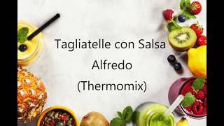 Receta Tagliatelle con Salsa Alfredo Thermomix [upl. by Talbot]