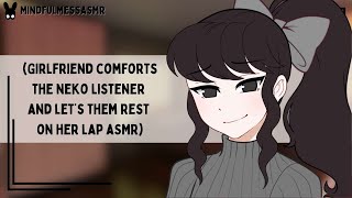 Youre Not Alone Anymore Neko Listener ASMR [upl. by Esinet265]