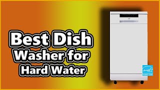 ✅ Best Dishwasher for Hard Water  Top 5 Pikes For All Time [upl. by Kirsch828]