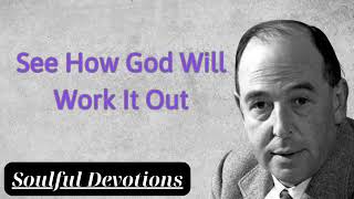 See How God Will Work It Out  Soulful Devotions Message [upl. by Iaras]