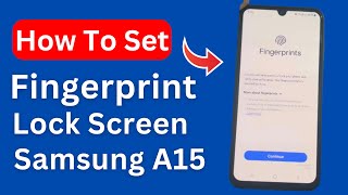 How To Set Fingerprint Lock Screen On Samsung A15 [upl. by Pouncey]