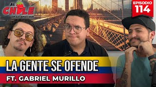 AL CHILE DESDE COLOMBIA  EP114 FT GABRIEL MURILLO [upl. by Ahsima]