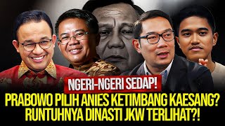 NGERINGERI SEDAP PRABOWO PILIH ANIES KETIMBANG KAESANG RUNTUHNYA DINASTI JKW TERLIHAT [upl. by Nugent]