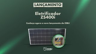 ZEBU Cercas Elétricas  Lançamento Eletrificador solar ZS400i [upl. by Petta]