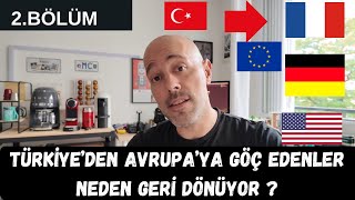 Türkiye’den Avrupa’ya Göç Edenler Neden Geri Dönüyor [upl. by Hallock]