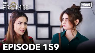 The Promise Episode 159 Hindi Dubbed [upl. by Milburr]