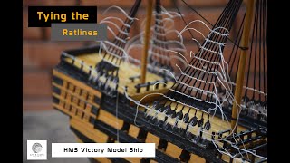 HMS Victory Model Ship  Tying the ratlines [upl. by Araed]