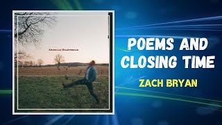 Zach Bryan  Poems and Closing Time Lyrics [upl. by Anuat706]