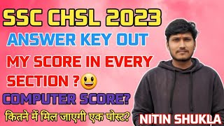 Ssc Chsl Answer Key Out 2023  My Score Sectionwise  Computer Score [upl. by Rotman]