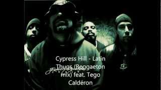 Cypress Hill  latin thugs Reggaeton mix feat Tego Caldéron [upl. by Birecree569]