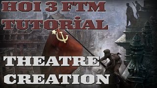 Hearts of Iron 3 For the Motherland  Theatre Creation Tutorial [upl. by Amrak448]