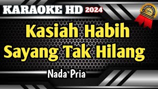 Kasiah Habih Sayang Tak Hilang  Karaoke Minang Remix Nada Pria Terbaru HD [upl. by Blockus]