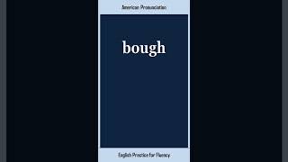 bough How to Say or Pronounce BOUGH in American British English Pronunciation [upl. by Anabahs767]