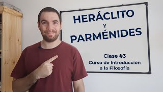 INTRODUCCIÓN A LA FILOSOFÍA  Clase 3 Heráclito y Parménides [upl. by Namyaw]