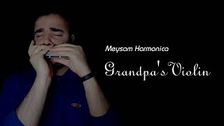 Grandpas Violin  Harmonica Cover [upl. by Roseline]