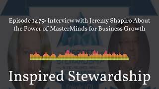 1479  Inspired Stewardship  Episode 1479 Interview with Jeremy Shapiro About the Power of [upl. by Morganica784]