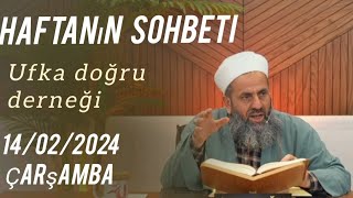 HAFTANIN SOHBETİ  UFKA DOĞRU DERNEĞİ  ABDÜLKERİM TATLIKABAK HOCAEFENDİ [upl. by Kakalina740]