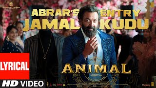 ANIMAL Abrar’s Entry  Jamal Kudu Lyrical Video  Bobby Deol  Sandeep Vanga  Bhushan Kumar [upl. by Nalloh479]