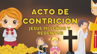 ACTO DE CONTRICIÓN  JESÚS MI SEÑOR Y REDENTOR [upl. by Eteragram]