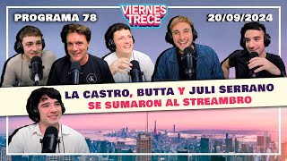 LA CASTRO BUTTA Y JULI SERRANO en el STREAMBRO 👨🏻👱🏻‍♂️👨🏻‍🦱 ViernesTrece del 200924  PROGRAMA 78 [upl. by Connolly17]