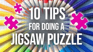 10 ExpertLevel Tips for Doing a Jigsaw Puzzle [upl. by Yelsa513]