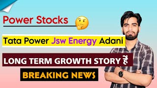 Power Stocks 🤔 Tata Power • Jsw Energy • Adani Power 🔥 Long Term Growth Story है ‼️ Breaking News [upl. by Naujud366]