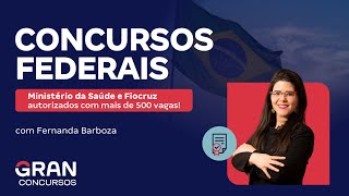 Concursos Federais Ministério da Saúde e Fiocruz autorizados com mais de 500 vagas [upl. by Staal]