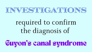 Investigations required to confirm the diagnosis of Guyons canal syndrome Ulnar tunnel syndrome [upl. by Burta]