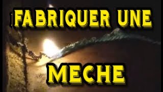 TUTO Fabriquer une mèche  Trucs et Astuces [upl. by Nagaet]