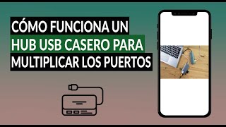 Cómo Funciona un Hub USB Casero para Multiplicar los Puertos en Cuatro [upl. by Un]