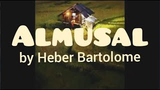 ALMUSAL ni Heber Bartolome with lyrics [upl. by Nylatsirk]