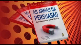 as armas da persuasão  audio livro completo  Pai da persuasão  Robert B Cialdini AUDIOBOOK [upl. by Eceryt]