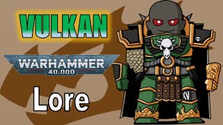 Warhammer 40k Lore  Vulkan and the Salamanders [upl. by Heidy621]