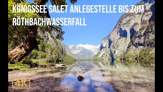 Königssee Salet Anlegestelle bis zum Röthbachwasserfall  4K [upl. by Rhtaeh]